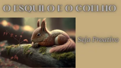 História Infantil. Fábula do Esquilo e o Coelho